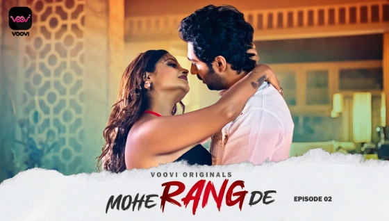 Mohe Rang De S01E02 2024 Hindi Hot Web Series Voovi Originals