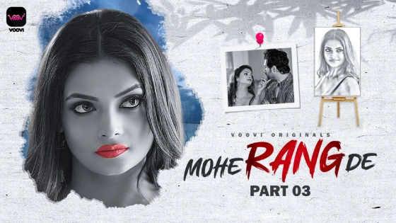 Mohe Range De S01E07 2024 Hindi Hot Web Series Voovi Originals