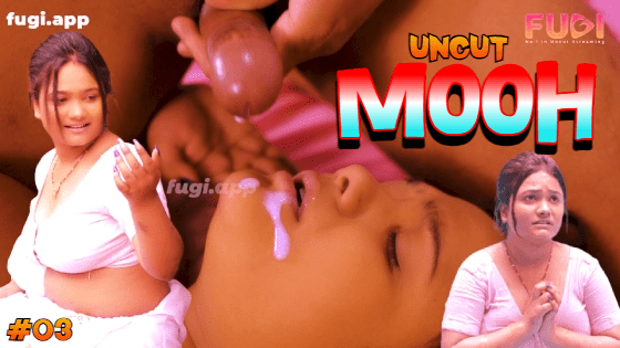 Mooh S01E03 2024 Hindi Hot Web Series Fugi App