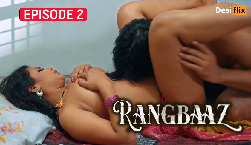 Rangbaaz S01E02 2024 Hindi Hot Web Series DesiFlix