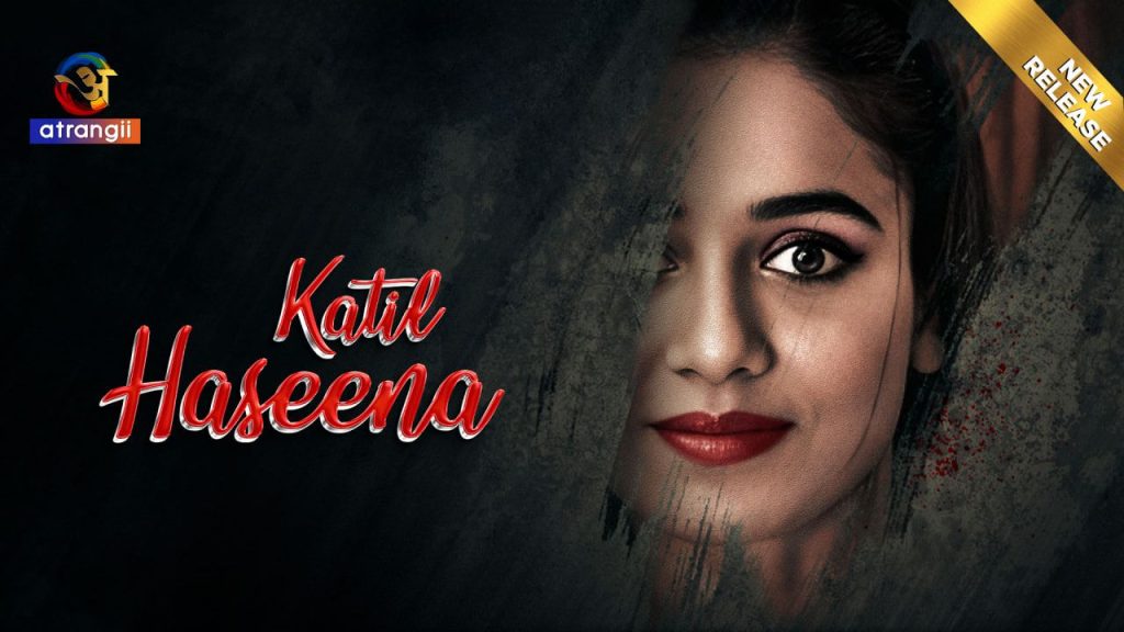 Katil Haseena 2024 Hindi Hot Short Film Atrangii