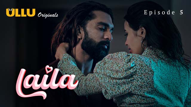 Laila P02E05 2024 Hindi Hot Web Series Ullu