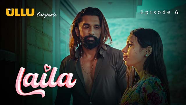Laila P02E06 2024 Hindi Hot Web Series Ullu