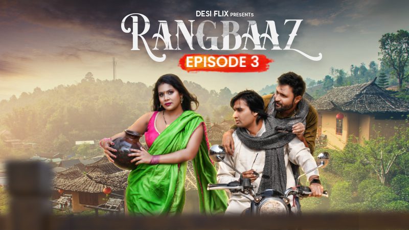 Rangbaaz S01E03 2024 Hindi Hot Web Series DesiFlix