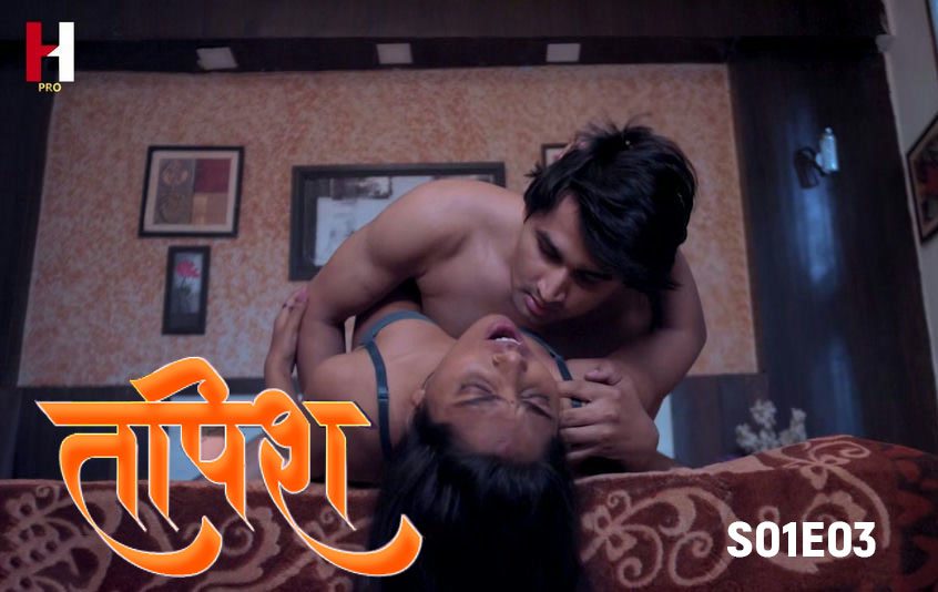 Tapish S01E03 2024 Hindi Hot Web Series HuntCinema