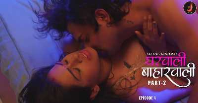 Gharwali Baharwali S01E04 2024 Jalva Original Hindi Hot Web Series