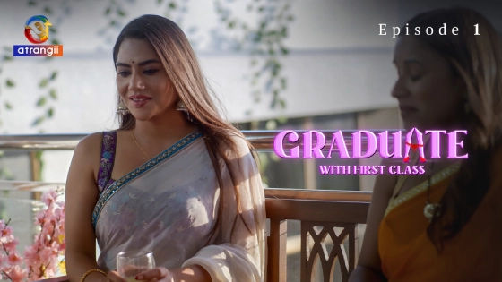 Graduate With First Class P01E01 (2024) Atrangii Originals Hindi Hot Web Series