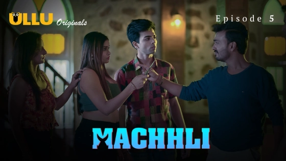Machhli Part 2 S01E05 (2024) ULLU Originals Hindi Hot Web Series