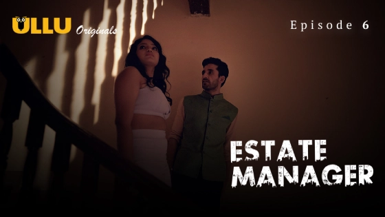 Estate Manager Part 2 S01E06 2024 Ullu Hindi Hot Web Series