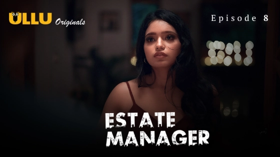 Estate Manager Part 2 S01E08 2024 Ullu Hindi Hot Web Series