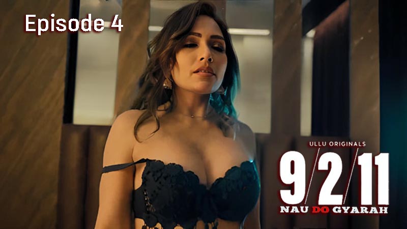 Nau Do Gyarah 2024 Episode 4 Ullu Hindi Porn Web Series