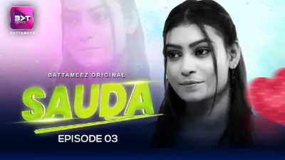 Sauda 2024 Episode 3 Battazmeez Hindi Porn Web Series