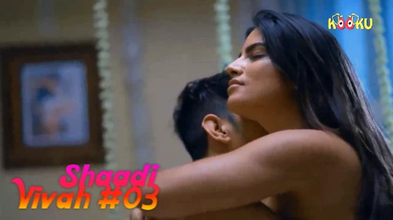 Shaadi Vivah S01E03 2024 KooKu Hindi Hot Web Series