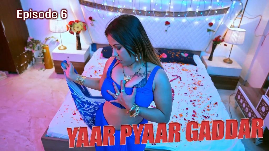 Yaar Pyaar Gaddar 2024 Episode 6 BigShots Hindi Porn Web Series