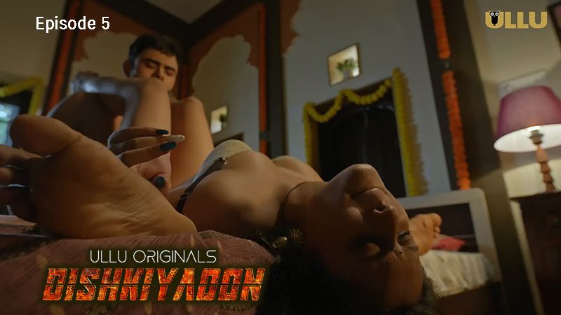 Dishkiyaoon P02E05 2024 Ullu Original Hindi Hot Web Series