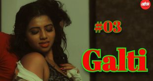 Galti 2024 Season 1 Episode 3 Aahaflix Hindi Hot Web Series