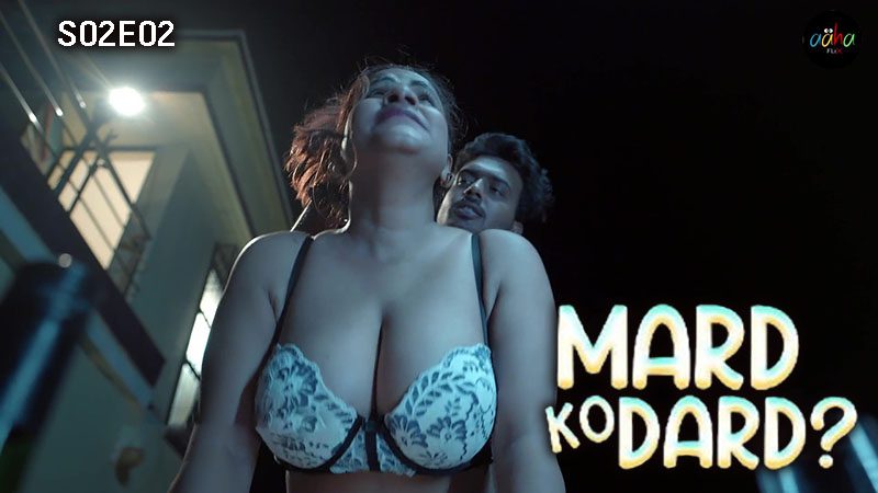 Mard Ko Dard S02E02 2024 AahaFlix Hindi Hot Web Series