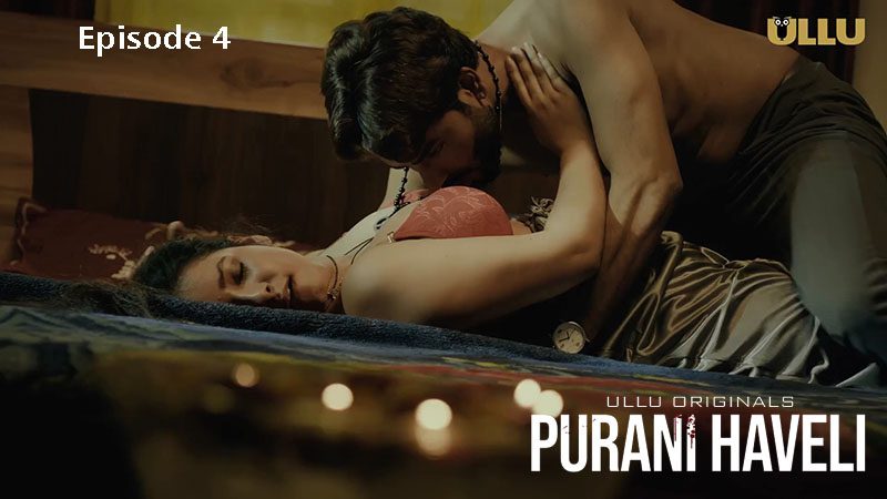 Purani Haveli 2024 Part 2 Episode 4 Ullu Originals Hindi Porn Web Series