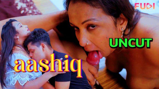 Aashiq 2024 Fugi App Originals Hindi Uncut Porn Video