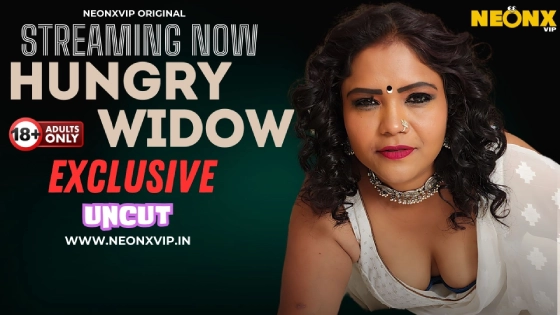 Hungry Widow 2024 NeonX Vip Hindi Uncut Porn Video