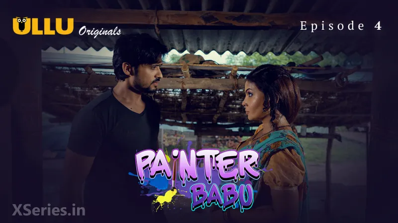 Painter Babu Part 2 EP04 – 2024 – Hindi Hot Web Series – Ullu