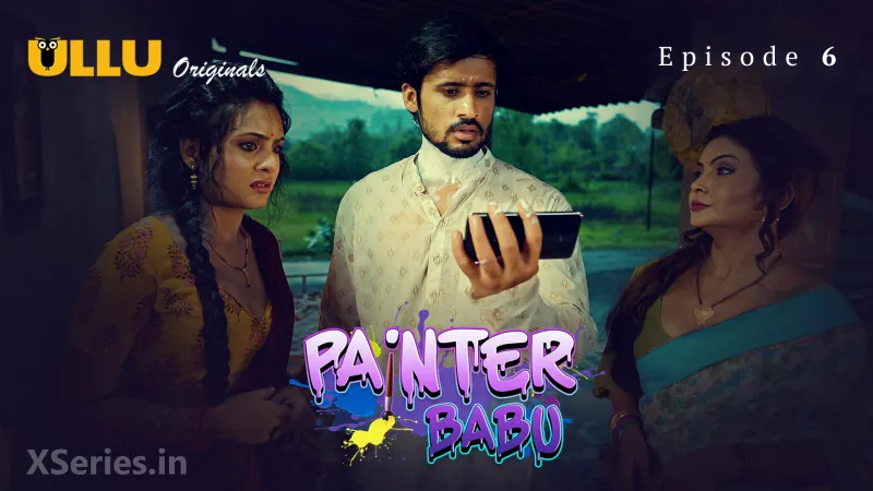 Painter Babu Part 2 EP06 – 2024 – Hindi Hot Web Series – Ullu