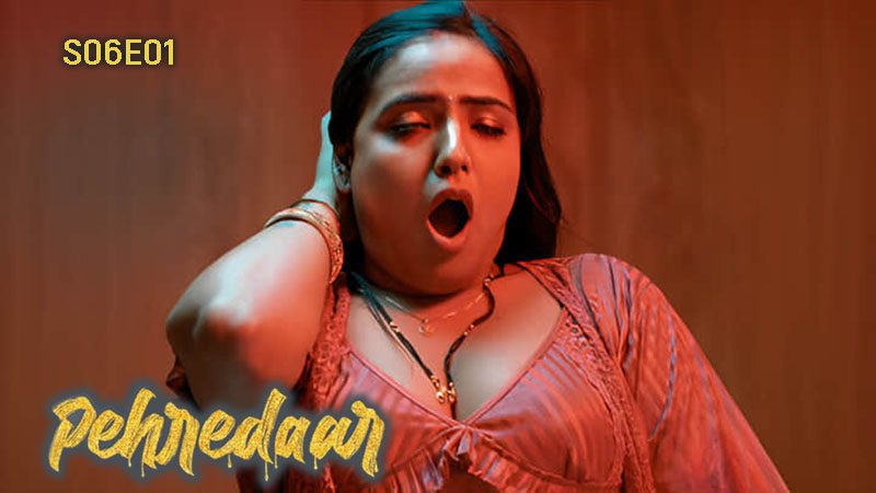 Pehredaar S06E01 – 2024 – Hindi Hot Web Series – BigPlay