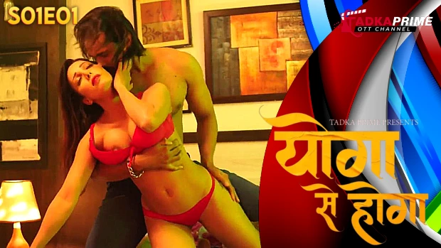 Yoga Se Hoga S01E01 2024 TadkaPrime Hindi Hot Web Series