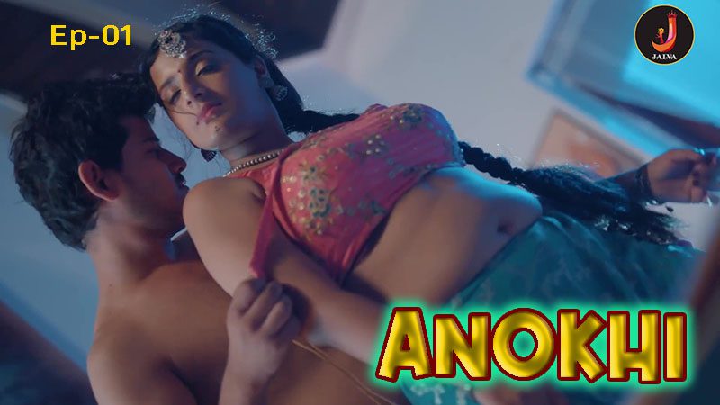 Anokhi S01E01 – 2024 – Hindi Hot Web Series – Jalva Originals