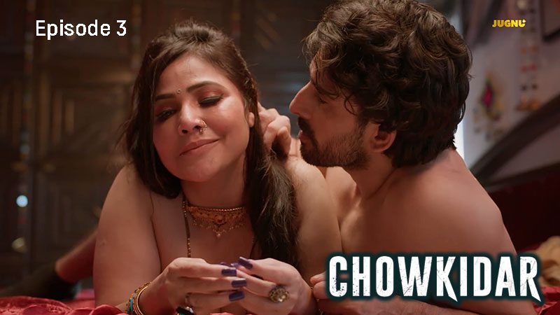 Chowkidaar 2024 Jugnu App Hindi Porn Web Series Episode 3
