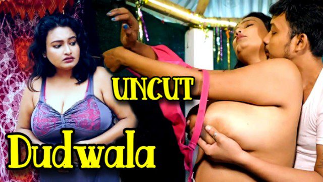 Dudwala 2024 Hindi Hot Short Film