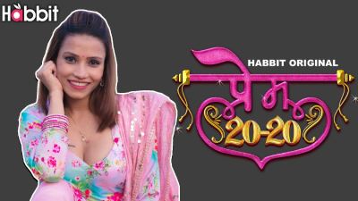 Prem 20-20 2024 Habbit Movies Hindi Porn Web Series Episode 1