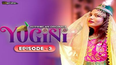 Yogini S01E03 2024 HitPrime Hindi Hot Web Series