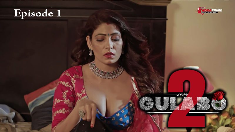 Gulabo S02E01 – 2024 – Hindi Hot Sex Web Series – TadkaPrime