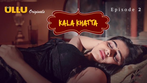 Kala Khatta P01E02 2024 Ullu Hindi Hot Web Series