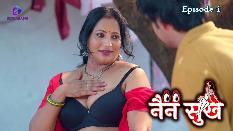 Nain Sukh S01E04 2023 Besharams Hindi Hot Web Series