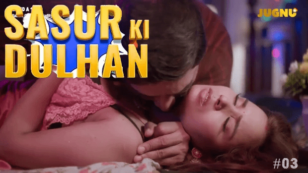 Sasur Ki Dulhan 2024 Jugnu App Hindi Porn Web Series Episode 3