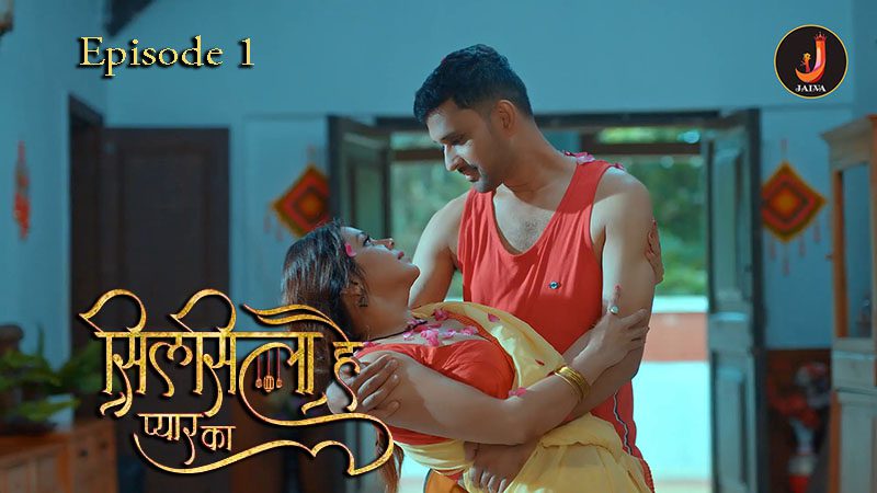 Silsila hai Pyaar ka S01E01 2024 Jalva Hindi Hot Web Series