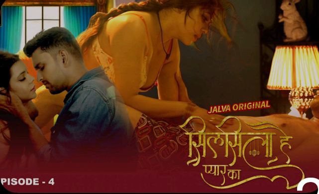Silsila Hai Pyaar Ka S01E04 2024 Jalva Originals Hindi Hot Web Series