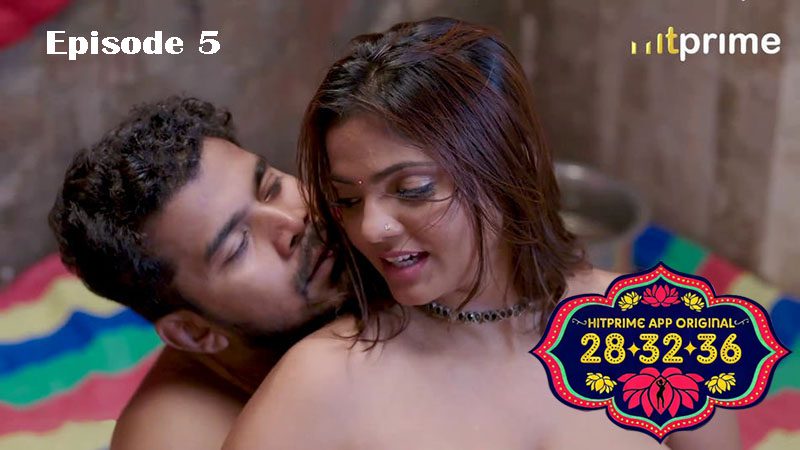28 32 36 2024 HitPrime Hindi Hot Web Series Episode 5