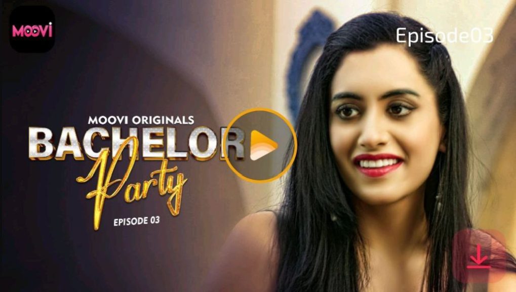 Bachelor Party 2024 Moovi Hindi Hot Web Series E03