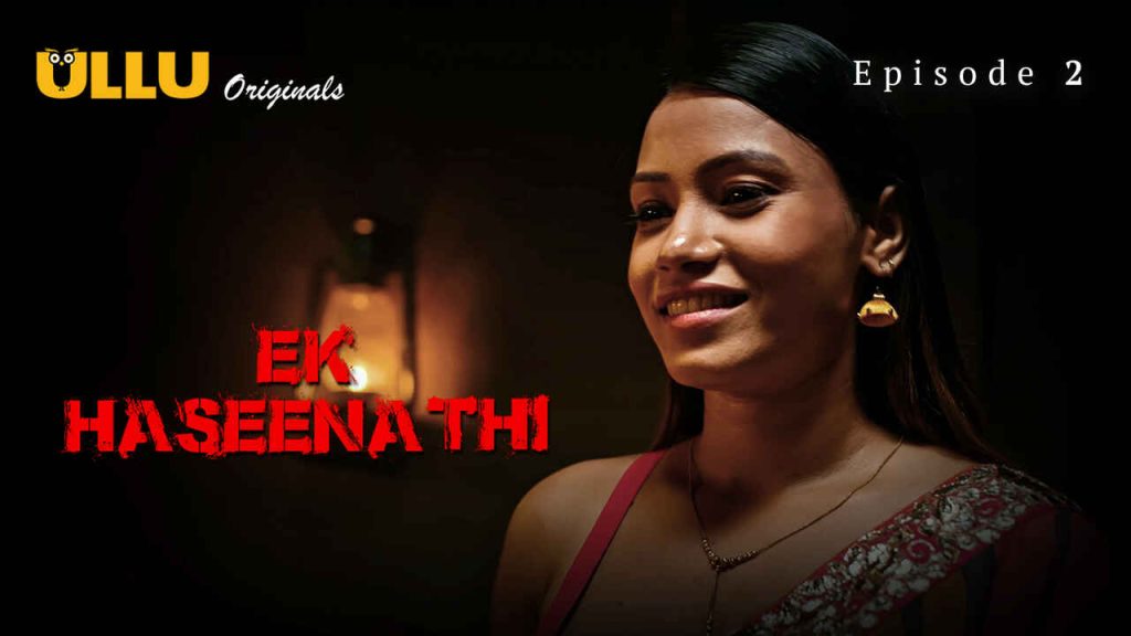 Ek Haseena Thi Part 1 S01E02 2024 Ullu Hindi Hot Web Series