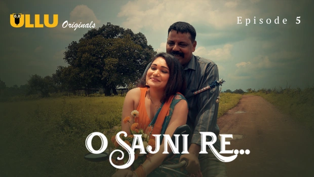 O Sajni Re – Part 2 – E05 – 2024 – Hindi Hot Web Series – Ullu