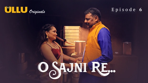 O Sajni Re – Part 2 – E06 – 2024 – Hindi Hot Web Series – Ullu