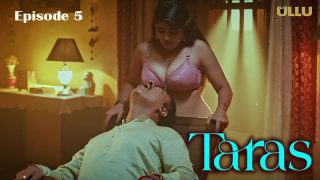 Taras Part 2 2024 Ullu Originals Hindi Hot Web Series Episode 5
