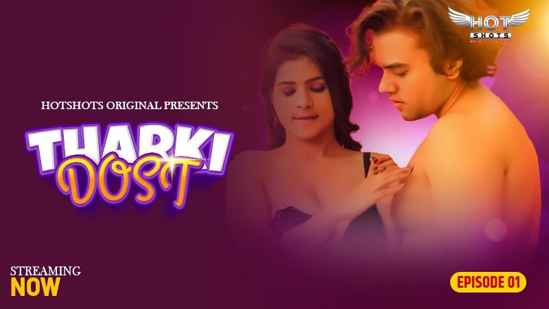 Tharki Dost 2024 HotShots Originals Hindi Hot Web Series Episode 1