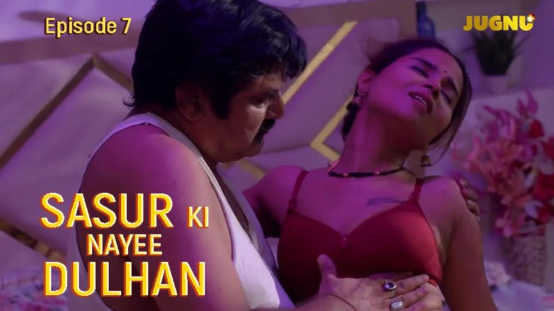 Sasur Ki Nayee Dulhan 2024 Jugnu App Hindi Porn Web Series Episode 7