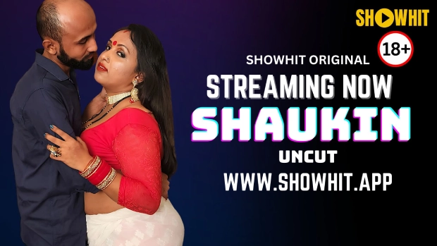 Shaukin 2024 ShowHit Originals Hindi Uncut Short Film