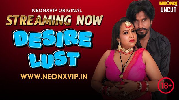 Desire Lust 2025 NeonX Vip Hindi Uncut Porn Video