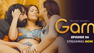 Garmi S02E06 2025 Triflicks Hindi Uncut Porn Web Series